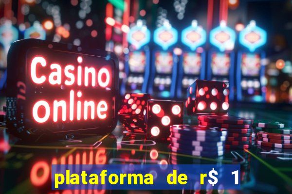 plataforma de r$ 1 para jogar
